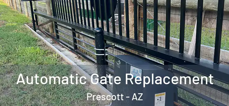  Automatic Gate Replacement Prescott - AZ
