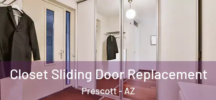Closet Sliding Door Replacement Prescott - AZ