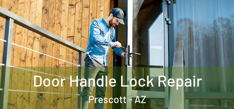 Door Handle Lock Repair Prescott - AZ