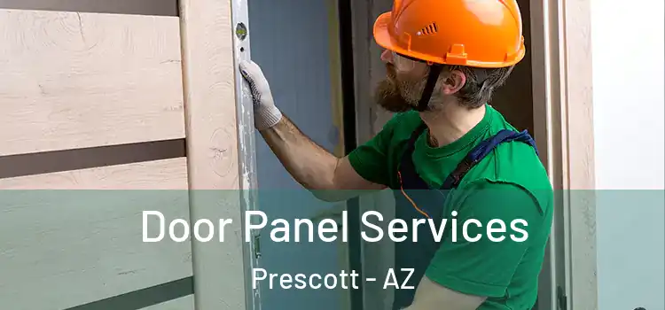 Door Panel Services Prescott - AZ