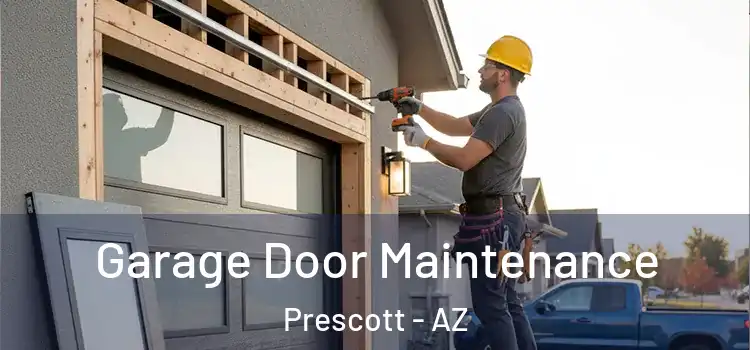  Garage Door Maintenance Prescott - AZ