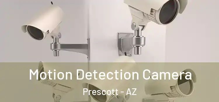  Motion Detection Camera Prescott - AZ
