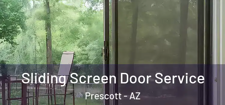Sliding Screen Door Service Prescott - AZ